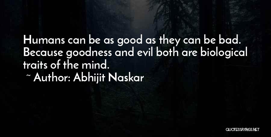 Good And Bad Traits Quotes By Abhijit Naskar