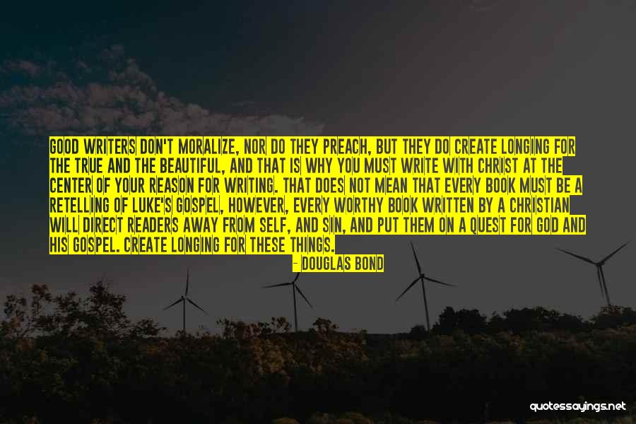 Good And Beautiful God Quotes By Douglas Bond Good And Beautiful God Quotes By Douglas Bond