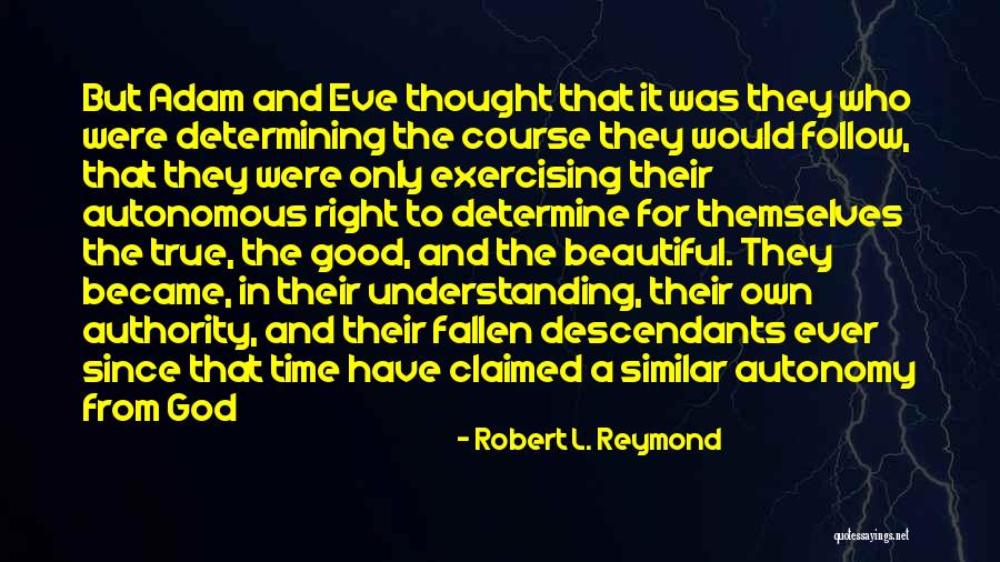 Good And Beautiful God Quotes By Robert L. Reymond Good And Beautiful God Quotes By Robert L. Reymond