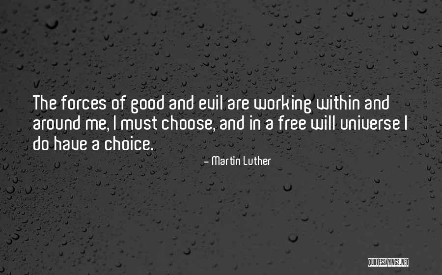 Good And Evil Choices Quotes By Martin Luther Good And Evil Choices Quotes By Martin Luther