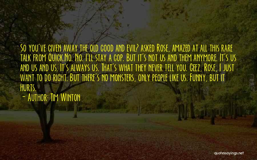 Good And Evil Funny Quotes By Tim Winton