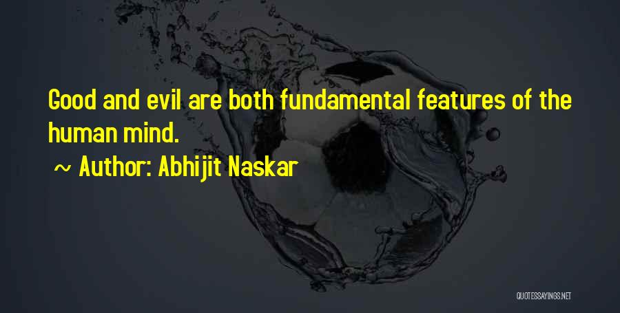 Good And Evil Human Nature Quotes By Abhijit Naskar