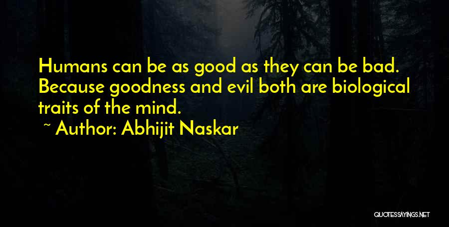 Good And Evil Human Nature Quotes By Abhijit Naskar
