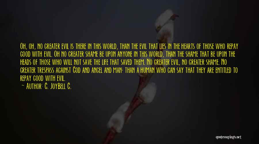 Good And Evil Human Nature Quotes By C. JoyBell C.