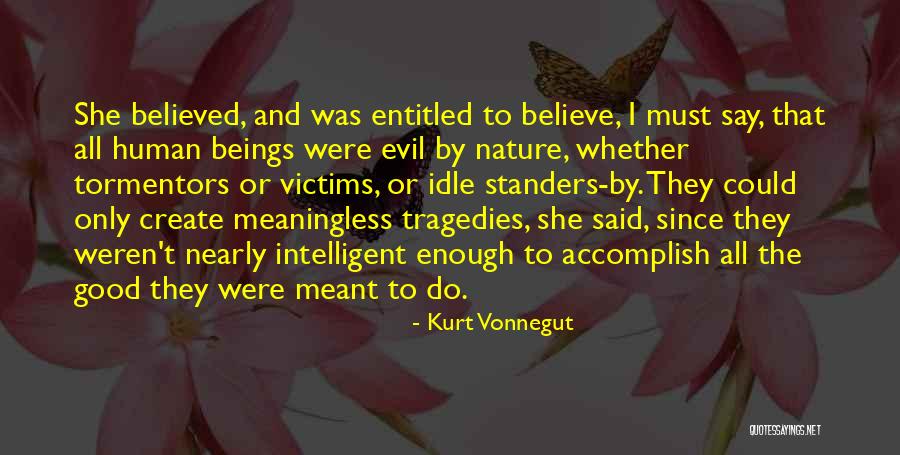 Good And Evil Human Nature Quotes By Kurt Vonnegut