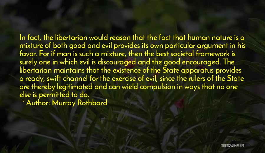 Good And Evil Human Nature Quotes By Murray Rothbard