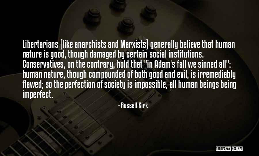 Good And Evil Human Nature Quotes By Russell Kirk