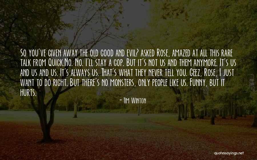 Good And Evil Human Nature Quotes By Tim Winton