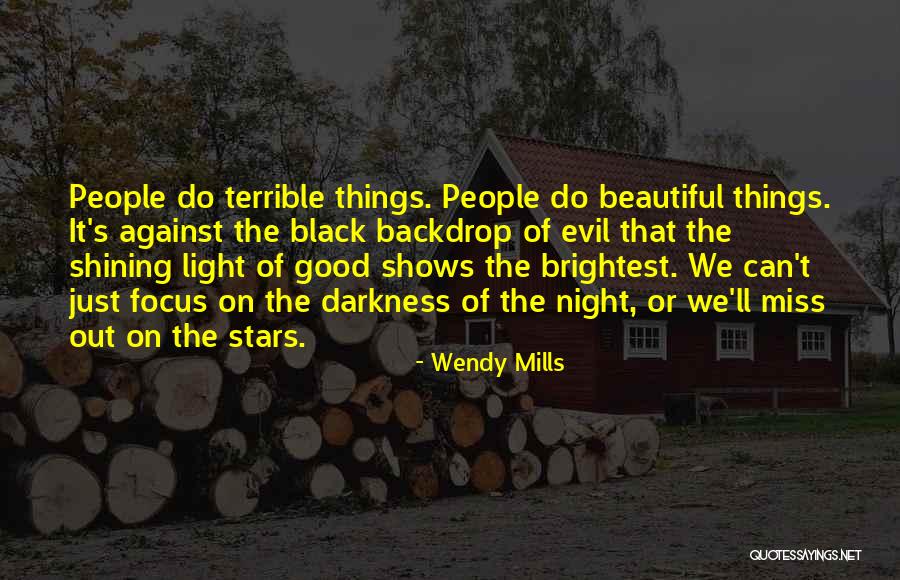 Good And Evil Human Nature Quotes By Wendy Mills Good And Evil Human Nature Quotes By Wendy Mills
