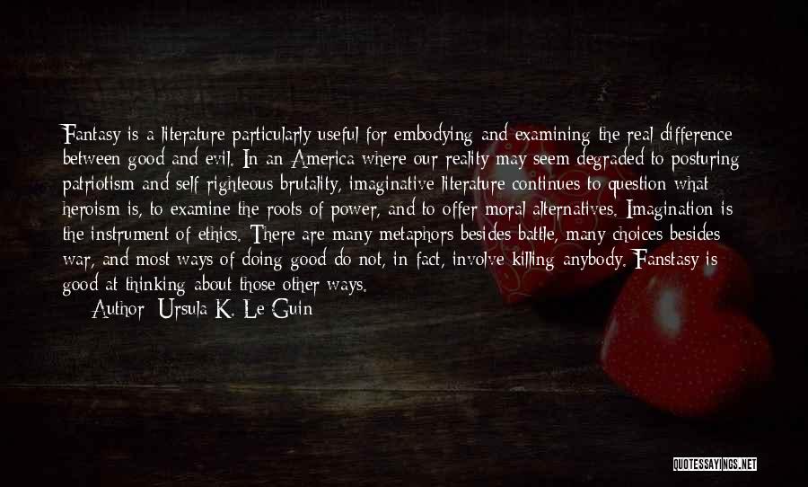 Good And Evil In Literature Quotes By Ursula K. Le Guin