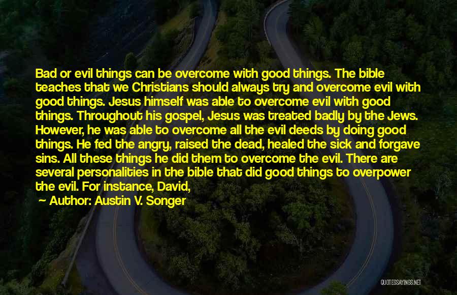 Good And Evil In The Bible Quotes By Austin V. Songer