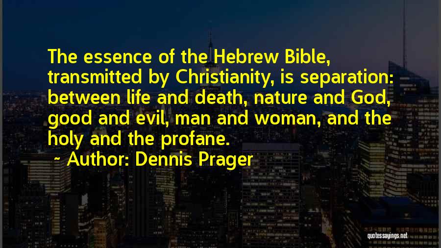 Good And Evil In The Bible Quotes By Dennis Prager