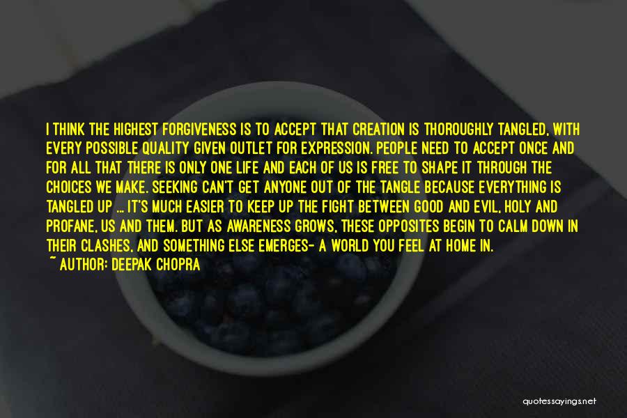 Good And Evil In Us Quotes By Deepak Chopra