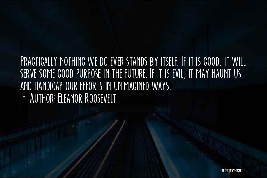 Good And Evil In Us Quotes By Eleanor Roosevelt