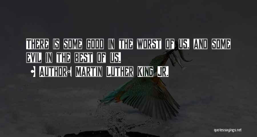 Good And Evil In Us Quotes By Martin Luther King Jr.