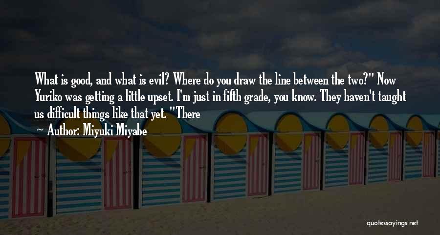 Good And Evil In Us Quotes By Miyuki Miyabe