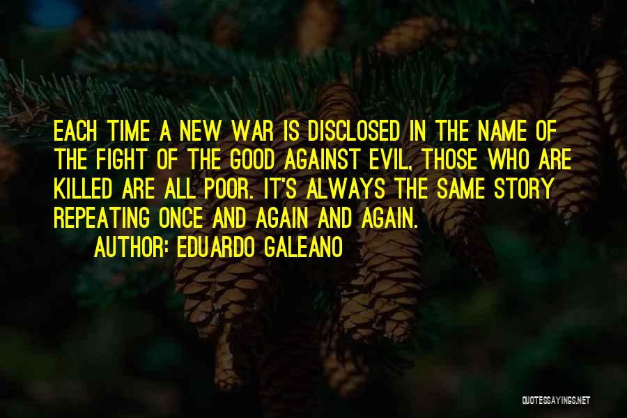 Good And Evil Quotes By Eduardo Galeano