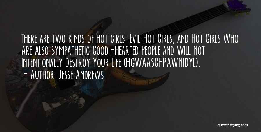 Good And Evil Quotes By Jesse Andrews