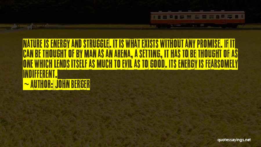 Good And Evil Quotes By John Berger