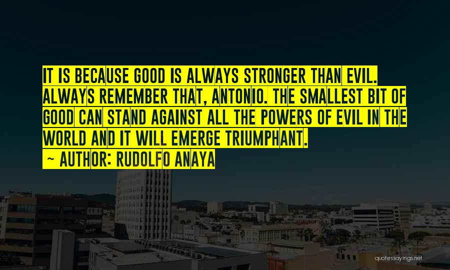 Good And Evil Quotes By Rudolfo Anaya