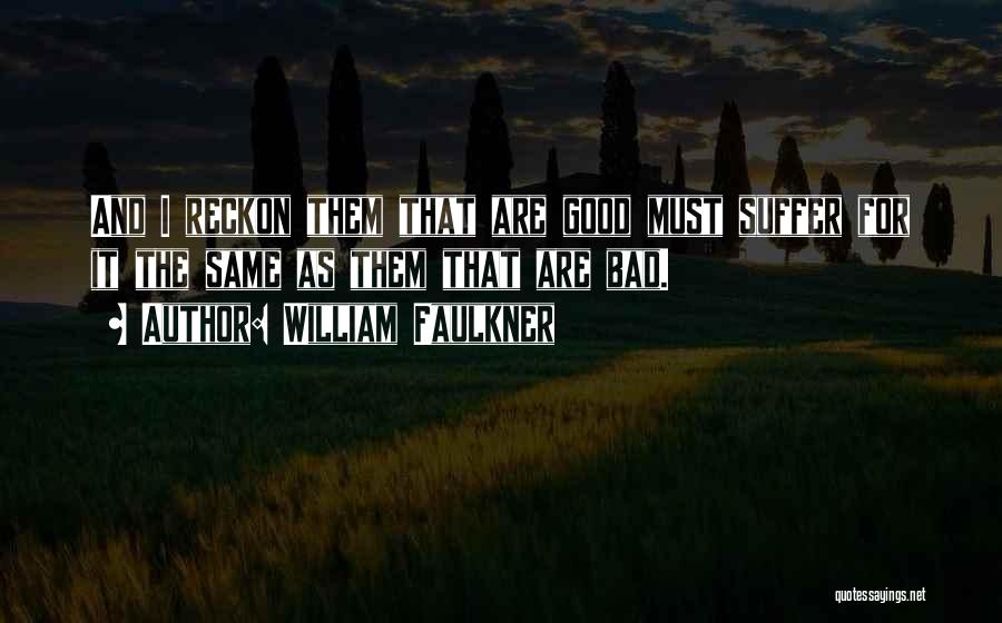 Good And Evil Quotes By William Faulkner