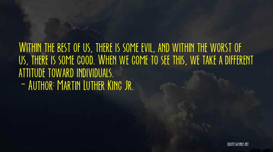 Good And Evil Within Us Quotes By Martin Luther King Jr.