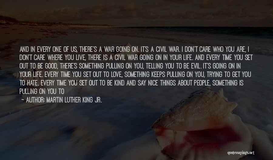 Good And Evil Within Us Quotes By Martin Luther King Jr.