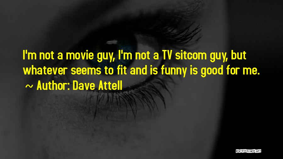 Good And Funny Movie Quotes By Dave Attell