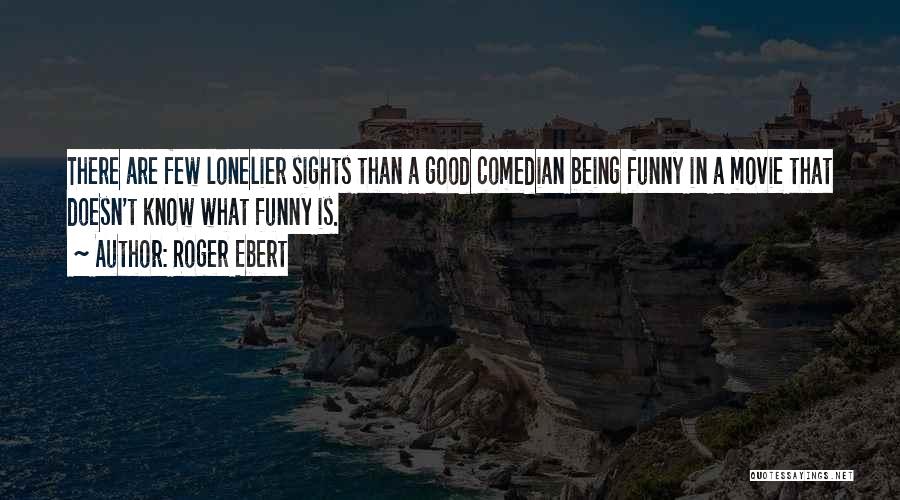 Good And Funny Movie Quotes By Roger Ebert