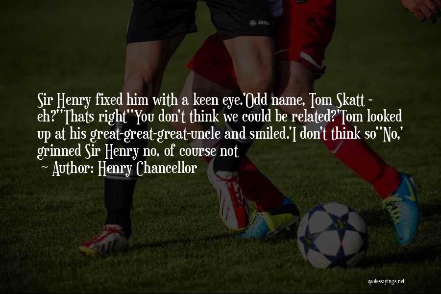 Good And Funny Quotes By Henry Chancellor Good And Funny Quotes By Henry Chancellor