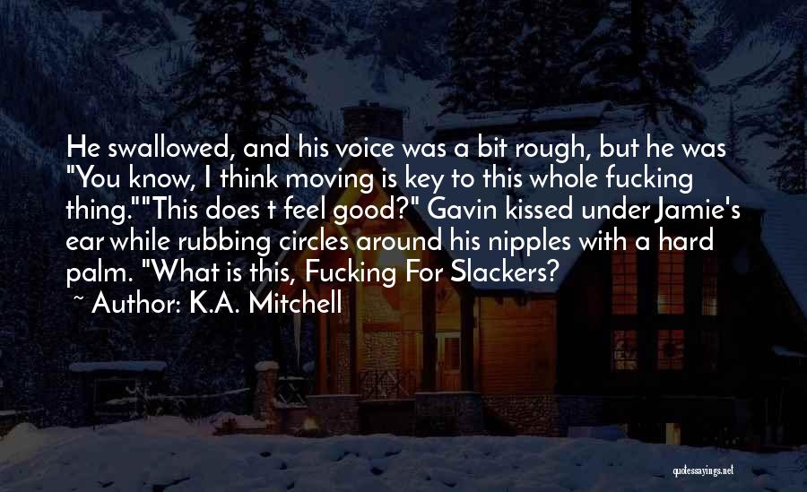 Good And Funny Quotes By K.A. Mitchell
