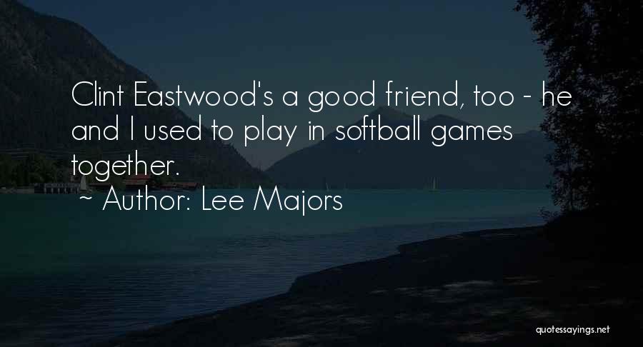 Good And Funny Quotes By Lee Majors