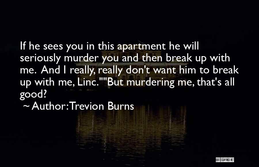 Good And Funny Quotes By Trevion Burns