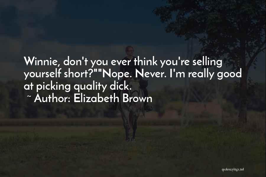 Good And Funny Short Quotes By Elizabeth Brown
