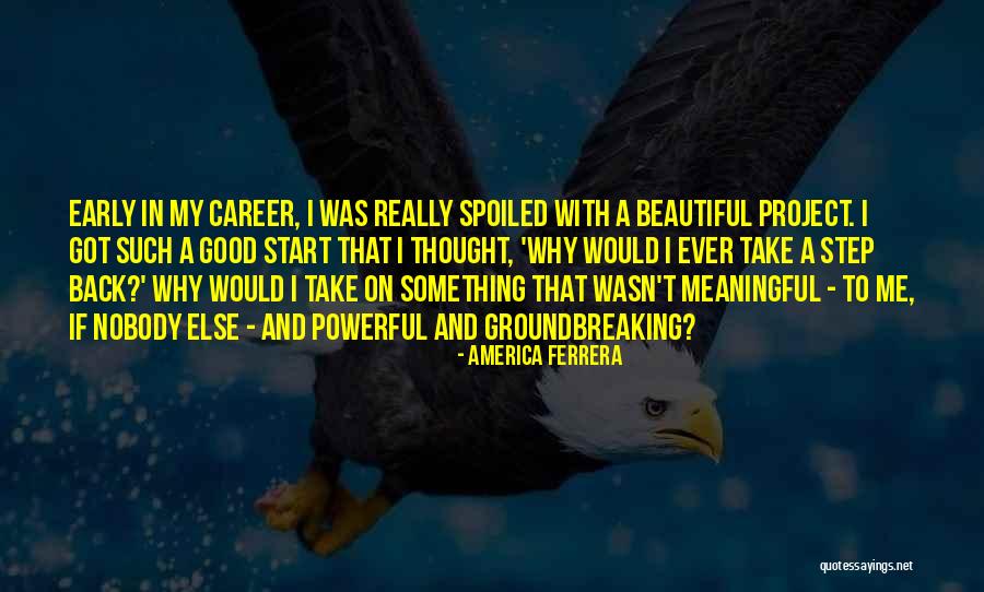 Good And Meaningful Quotes By America Ferrera