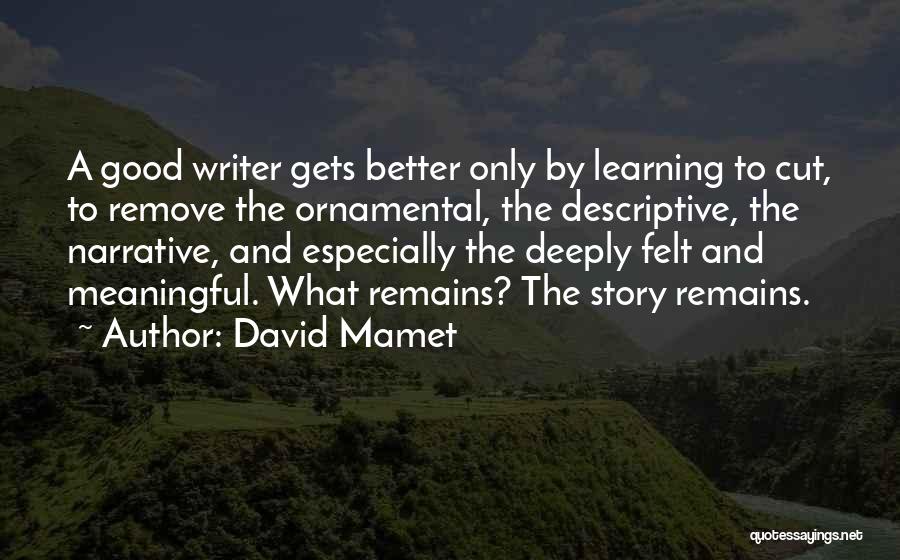 Good And Meaningful Quotes By David Mamet