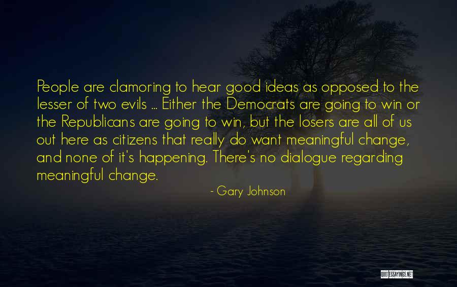 Good And Meaningful Quotes By Gary Johnson