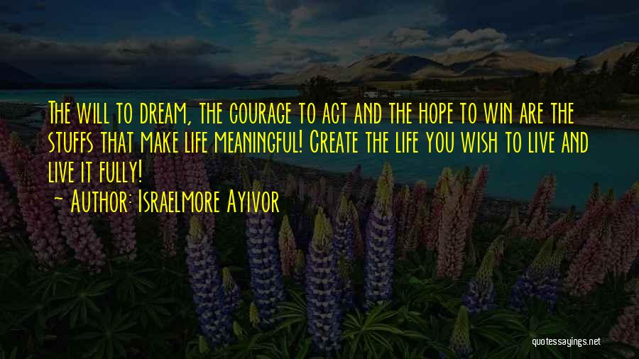 Good And Meaningful Quotes By Israelmore Ayivor