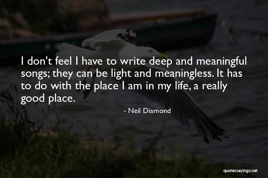 Good And Meaningful Quotes By Neil Diamond