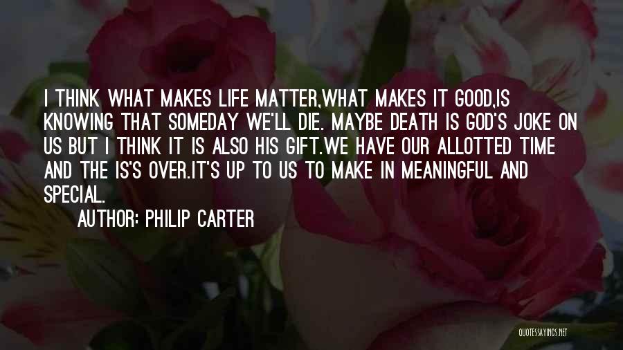Good And Meaningful Quotes By Philip Carter
