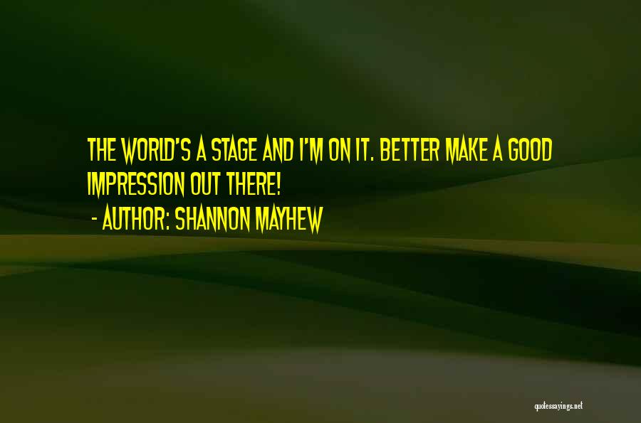 Good And Motivational Quotes By Shannon Mayhew