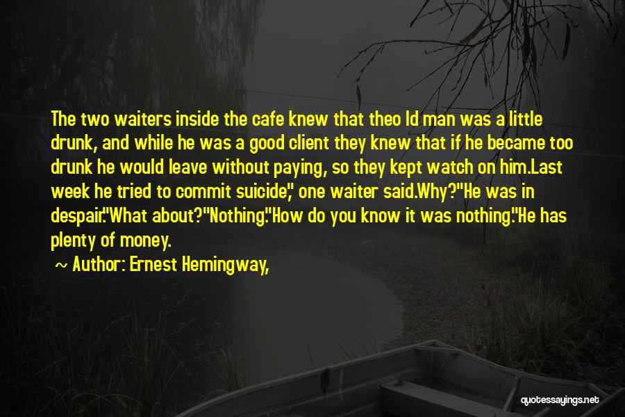 Good And Plenty Quotes By Ernest Hemingway,