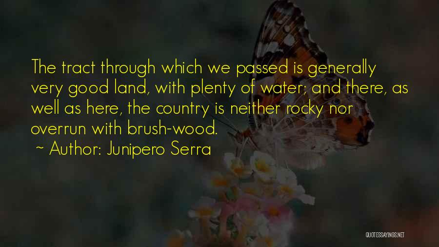 Good And Plenty Quotes By Junipero Serra