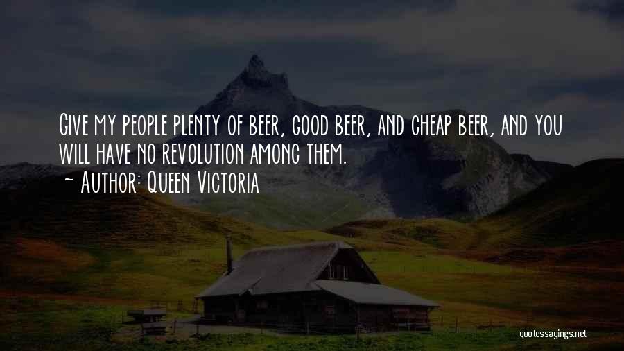 Good And Plenty Quotes By Queen Victoria