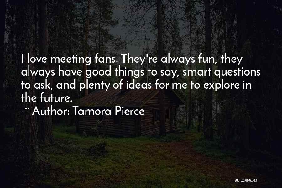 Good And Plenty Quotes By Tamora Pierce