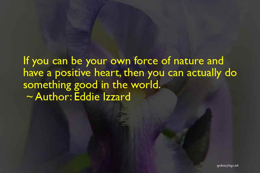 Good And Positive Quotes By Eddie Izzard