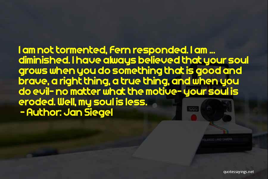 Good And Right Quotes By Jan Siegel
