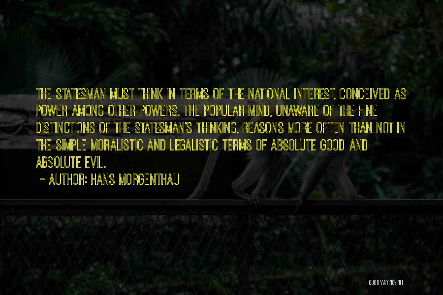 Good And Simple Quotes By Hans Morgenthau