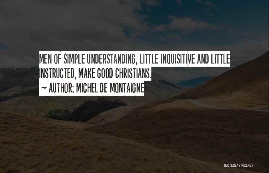 Good And Simple Quotes By Michel De Montaigne