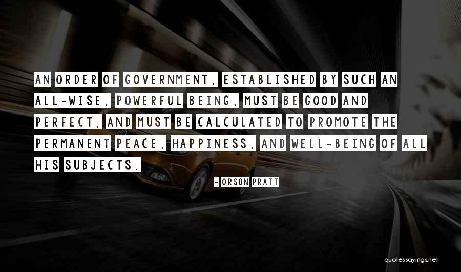 Good And Wise Quotes By Orson Pratt Good And Wise Quotes By Orson Pratt